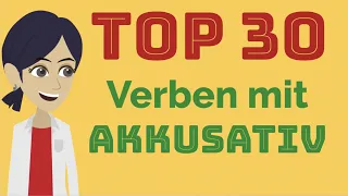 Top 30 Verben mit Akkusativ | The 30 most important German Verbs with Accusative | Deutsch lernen