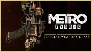 METRO : Exodus - Official Special Weapons Class SPOTLIGHT Gameplay Trailer 2019 (PC, PS4 & XB1) HD