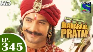 Bharat Ka Veer Putra Maharana Pratap - महाराणा प्रताप - Episode 345 - 8th January 2015