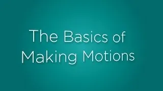 The Basics of Making Motions