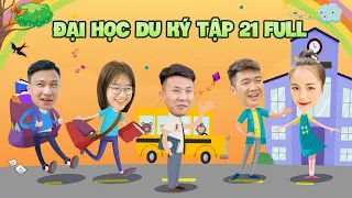 ĐẠI HỌC DU KÝ - TẬP 21 FULL | Phim Hài Hước Sinh Viên Hay Nhất 2022