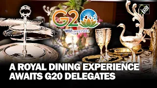 G20 Summit: Delegates of G20 Summit to be served in silverware and gold utensils