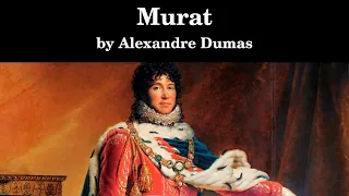 Celebrated Crimes, Vol. 7: Part 3: Murat | Alexandre Dumas | Full Length Audiobook