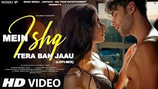 New Song 2022 - Mein Ishq Tera Ban Jaau | New Hindi Song | Hindi Romantic Song | Love Song | Video