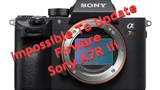 A7R iii / iiiA, firmware update,  fail to connect camera!