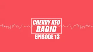 Cherry Red RADIO: Episode 13 (January 2021)