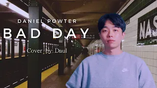 Daniel Powter - Bad Day | Cover by Daul