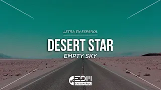 [Lyrics] Desert Star - Empty Sky // LETRA EN ESPAÑOL