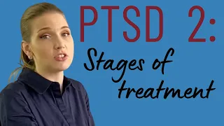 PTSD Treatment: Stages of Treatment (PTSD Video 2)