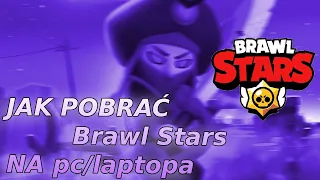 (Poradnik) Jak pobrać Brawl Stars na pc lub laptopa. (2024).