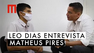 Leo Dias entrevista Matheus Pires