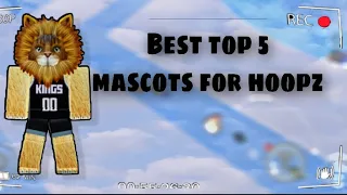 *BEST TOP 5 MASCOTS FOR HOOPZ*