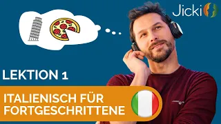 🇮🇹 Italienisch lernen für Fortgeschrittene (Aufbau Lektion 1) - Jicki