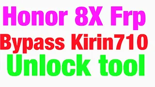 Honor 8x frp bypass one click unlock tool kirin 710 #honor8xfrpbypass #unlocktool #frphuawei jsn-L22