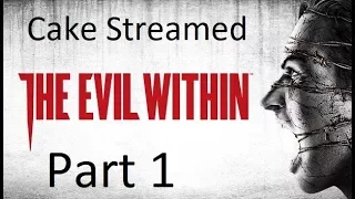 Cake Streamed - The Evil Within (Part 1)