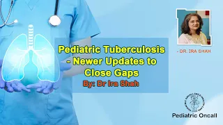 Pediatric Tuberculosis - Newer Updates to Close Gaps