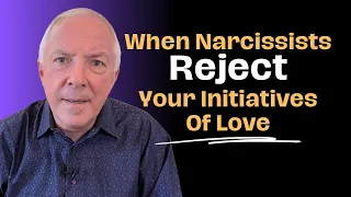 When Narcissists Reject Your Initiatives Of Love