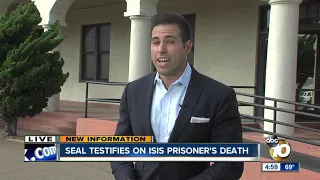 SEAL testifies about ISIS prisoner's death