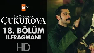 Bir Zamanlar Çukurova 18. Bölüm 2. Fragmanı