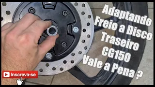 Colocando Freio a disco traseiro Cg150/160. VALE A PENA ?