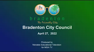 Bradenton City Council Meeting, April 27, 2022