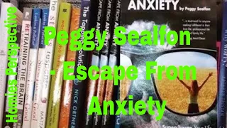 Peggy Sealfon -  Ep 36 - Author of Escape From Anxiety (Interview)