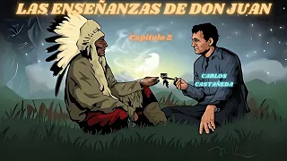 *LAS ENSEÑANZAS DE DON JUAN* CAP-2 (AUTOR: CARLOS CASTAÑEDA)