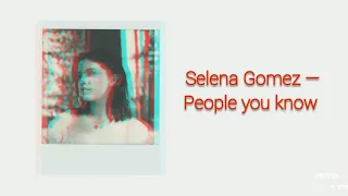 Selena Gomez – People you know (rus sub)