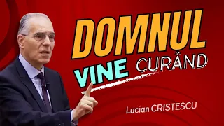Lucian Cristescu - Semne că Domnul vine curând - predici creștine
