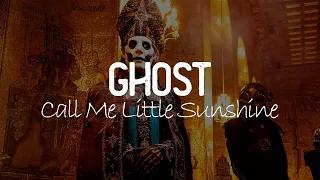 Ghost - Call Me Little Sunshine (Legendado em Português)