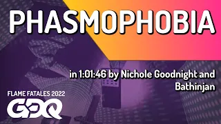 Phasmophobia by Nichole Goodnight and Bathinjan in 1:01:46 - Flame Fatales 2022