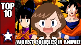 TOP 10 WORST COUPLES IN ANIME!!!