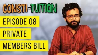 Consti-tuition Ep. 08: Private Members Bills