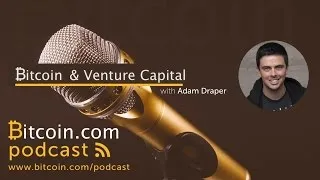 Bitcoin and Venture Capital with Adam Draper