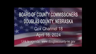 Board of County Commissioners Douglas County Nebraska meeting April 16, 2024