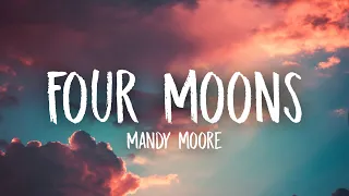 Mandy Moore - Four Moons (Lyrics)