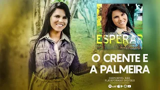 Eliane Fernandes - O Crente e a Palmeira | CD Valeu a Pena Esperar