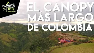 VOLAR EN EL CANOPY MAS LARGO DE COLOMBIA | CaminanTr3s, El tercero eres tú!