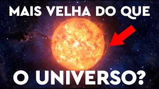 Essa Estrela é MAIS VELHA do que o Universo?