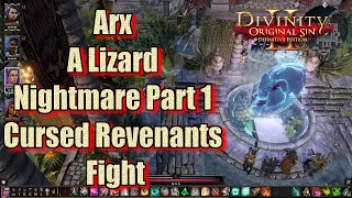 Divinity Original Sin 2 Definitive Edition Arx A Lizard Nightmare and Cursed Revenants Fight