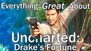 Everything GREAT About Uncharted: Drake's Fortune!