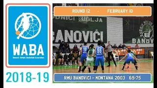 2018-19 WABA League R12 (10/02): RMU Banovici-Montana 2003 69-75