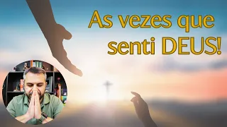 As vezes que senti DEUS