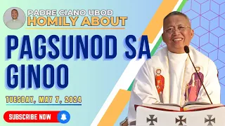 Fr. Ciano Homily about  PAGSUNOD SA GINOO - 5/7/2024