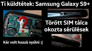 Kár volt hozzá nyúlni :( | Ti küldtétek: Samsung Galaxy S9+ beragadt sim probléma