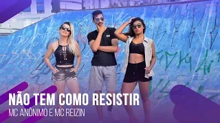 Não tem como resistir - Mc Anônimo e Mc Reizin | COREOGRAFIA - FestDNCE