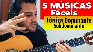 5 MÚSICAS FÁCEIS no VIOLÃO com Tônica Subdominante Dominante