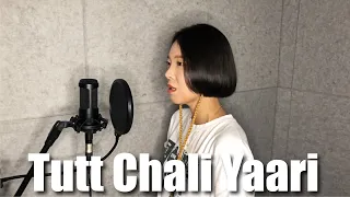 Tutt Chali Yaari - Maninder Buttar | MixSingh | Babbu | Female Version | cover by Clara Park