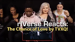 rIVerse Reacts: The Chance of Love by TVXQ! - M/V Reaction