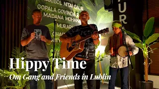 Hippy Time  - Om Gang & Friends - concert in Lublin